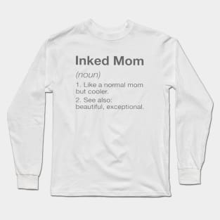 Inked Mom Like A Normal Mom But Cooler See Also Beautiful Exceptional Mom Long Sleeve T-Shirt